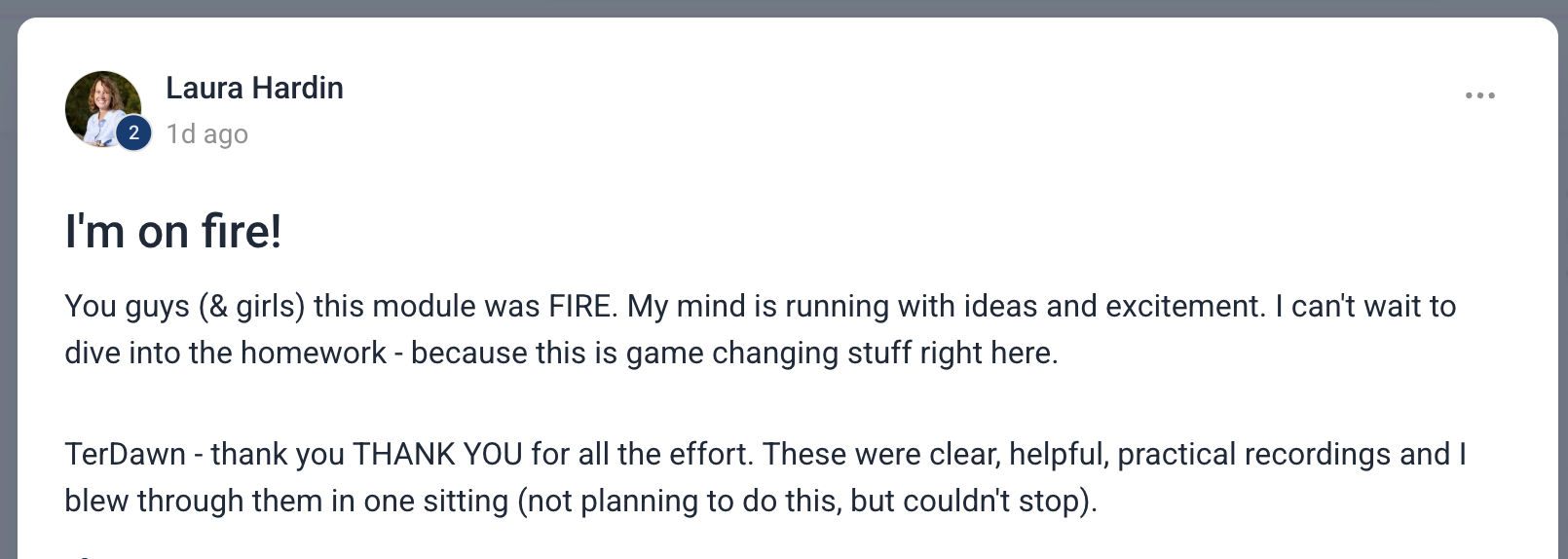 Laura Hardin testimonial: I'm on fire! This module was FIRE. My mind is running with ideas and excitement.